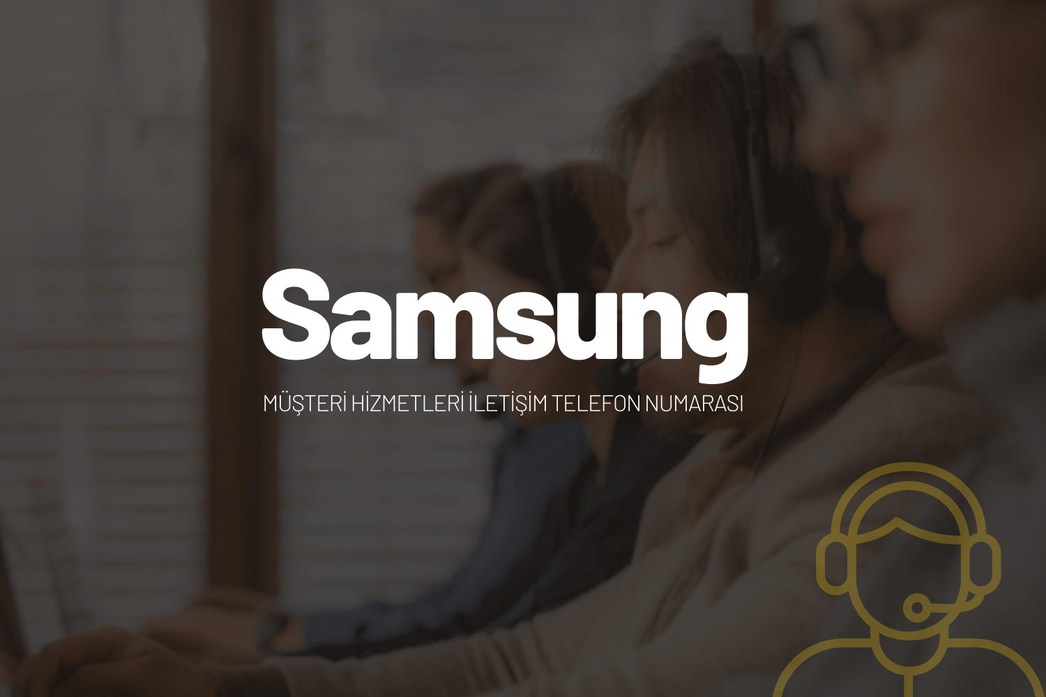 Samsung Müşteri Hizmetleri İletişim Telefon Numarası