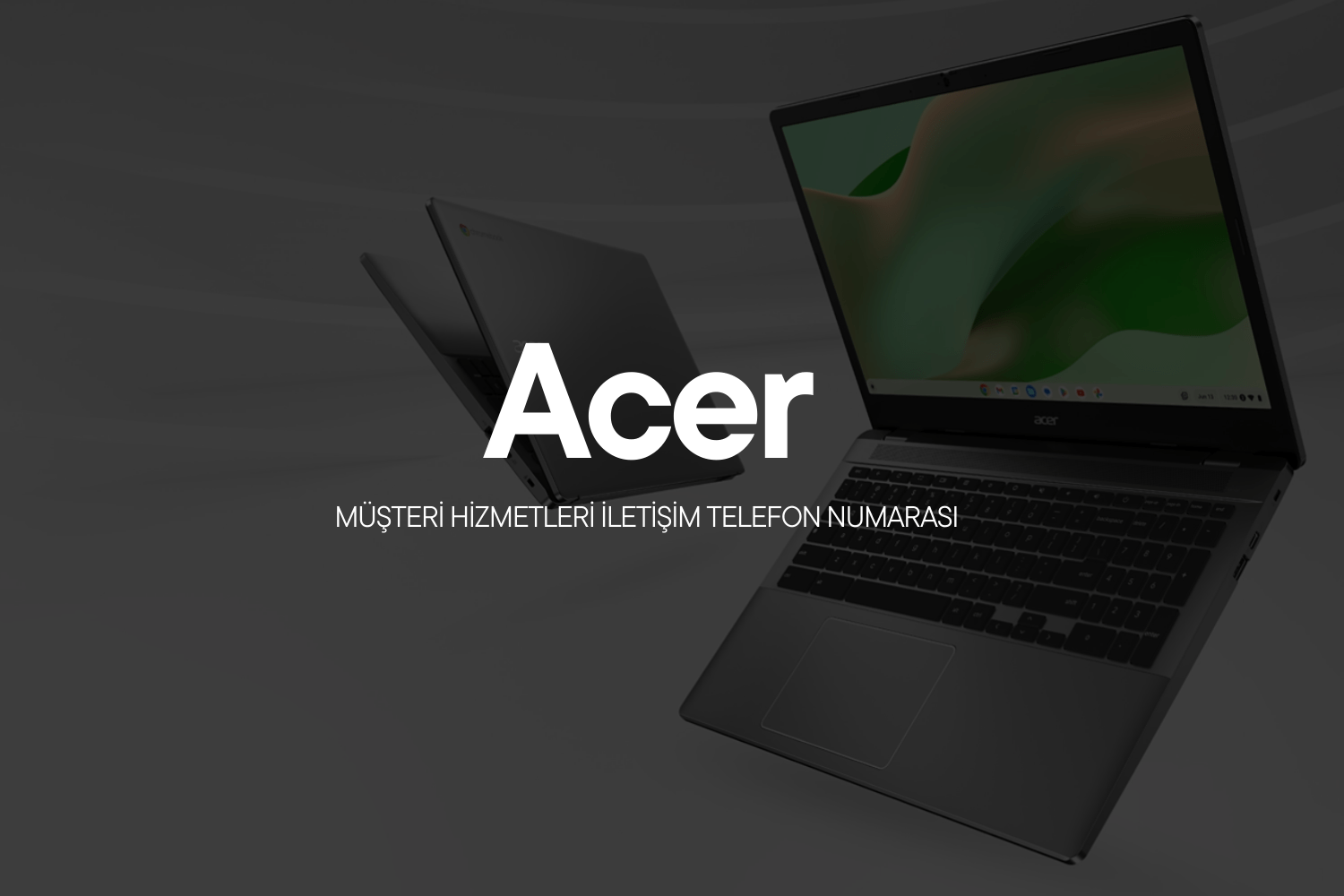 Acer Müşteri Hizmetleri İletişim Telefon Numarası