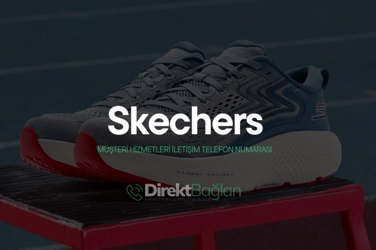 Skechers Müşteri Hizmetleri İletişim Telefon Numarası