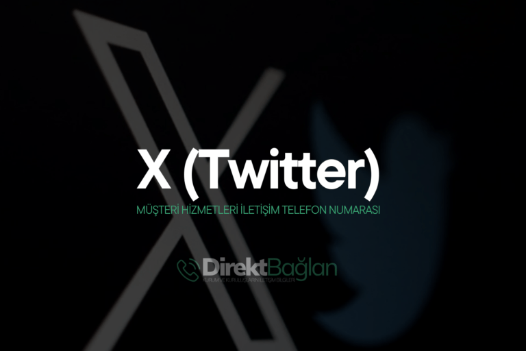 X (Twitter) Müşteri Hizmetleri İletişim Telefon Numarası